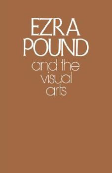 Paperback Ezra Pound and the Visual Arts Book