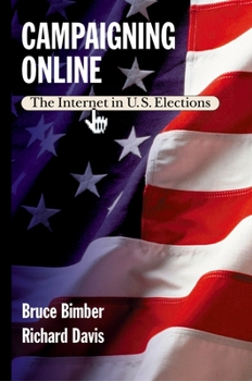Paperback Campaigning Online: The Internet in U.S. Elections Book