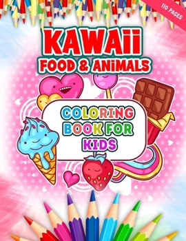 Paperback Kawaii Food & Animals Coloring Book For Kids Book