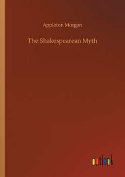 The Shakespearean Myth: William Shakespeare and Circumstantial Evidence