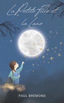 La Petite Fille et la Lune (French Edition)