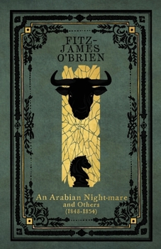 An Arabian Night-mare: and Others (1848-1854)