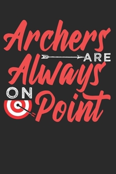 Paperback Archery: Archery Notebook the perfect gift idea for archers or bow and arrow fans. The paperback has 120 white pages with dot m Book