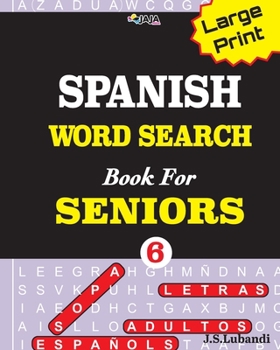 Paperback Large Print SPANISH WORD SEARCH Book For SENIORS; VOL.6 [Spanish] [Large Print] Book