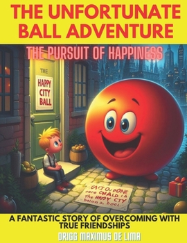 Paperback The Unfortunate Ball Adventure: : The pursuit of happiness Book