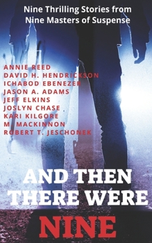 Paperback And Then There Were Nine: Nine Thrilling Stories from Nine Masters of Suspense Book