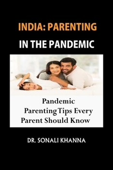 Paperback India: PARENTING IN THE PANDEMIC: Pandemic Parenting Tips Every Parent Should Know Book
