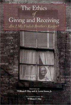 Hardcover The Ethics of Giving and Receiving: Am I My Foolish Brother's Keeper? Book