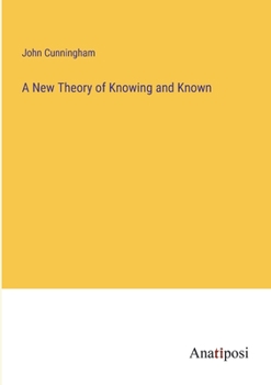 Paperback A New Theory of Knowing and Known Book