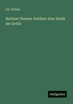 Paperback Berliner Theater-Kritiker: Eine Kritik der Kritik [German] Book