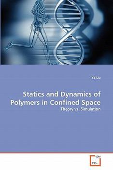 Paperback Statics and Dynamics of Polymers in Confined Space Book