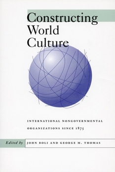 Paperback Constructing World Culture: International Nongovernmental Organizations Since 1875 Book