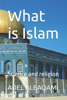 Paperback What is Islam: Science and religion Book