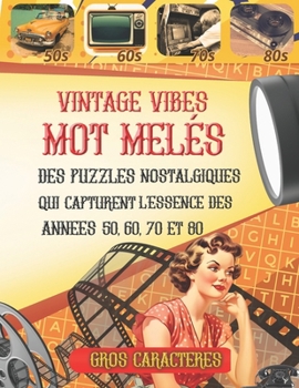 Paperback Vintage Vibes Mot Melés: Des puzzles nostalgiques qui capturent l'essence des années 50, 60, 70 et 80 [French] Book