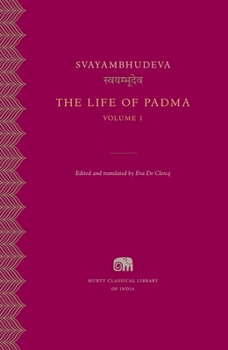 The Life of Padma, Vol. 1 - Book #17 of the Murty Classical Library of India