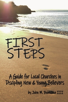 Paperback First Steps: A Guide for Local Churches in Discipling New & Young Believers Book