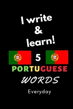 Paperback Notebook: I write and learn! 5 Portuguese words everyday, 6" x 9". 130 pages Book
