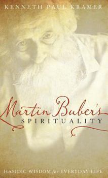 Hardcover Martin Buber's Spirituality: Hasidic Wisdom for Everyday Life Book