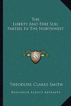 The Liberty and Free Soil Parties in the Northwest