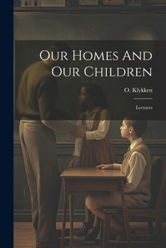 Paperback Our Homes And Our Children: Lectures Book