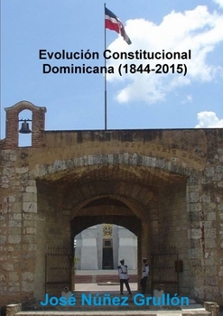 Paperback Evolución Constitucional Dominicana (1844-2015) [Spanish] Book