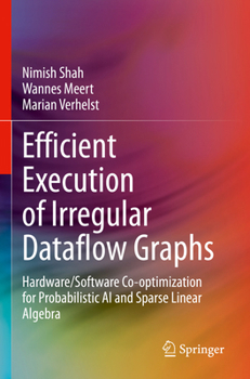 Efficient Execution of Irregular Dataflow Graphs: Hardware/Software Co-Optimization for Probabilistic AI and Sparse Linear Algebra