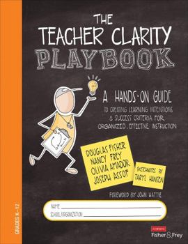 Spiral-bound The Teacher Clarity Playbook, Grades K-12: A Hands-On Guide to Creating Learning Intentions and Success Criteria for Organized, Effective Instruction Book
