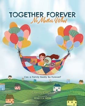 Paperback Together Forever No Matter What: Can a Family Really Be Forever? Book