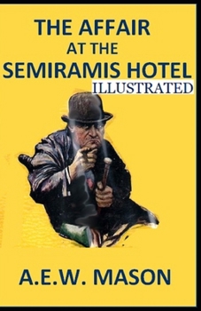 The Affair at the Semiramis Hotel Illustrated