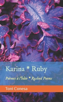 Paperback Karina * Ruby: Poèmes à l'hâte * Rushed Poems [French] Book