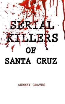 Hardcover Serial Killers of Santa Cruz Book