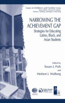 Narrowing the Achievement Gap: Strategies for Educating Latino, Black, and Asian Students - Book  of the Issues in Children's and Families' Lives
