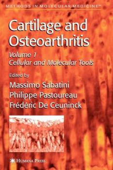 Methods in Molecular Medicine, Volume 100: Cartilage and Osteoarthritis, Volume 1: Cellular and Molecular Tools