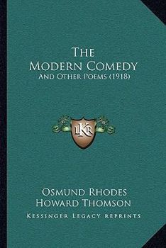 Paperback The Modern Comedy: And Other Poems (1918) Book