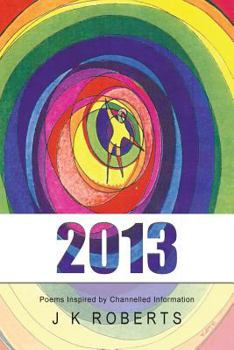 Paperback 2013: Poems Inspired by Channelled Information Book