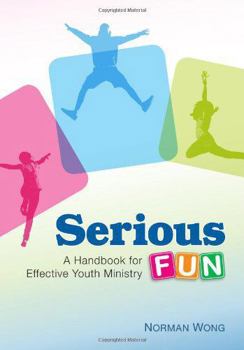 Paperback Serious Fun - A Handbook for Effective Youth Ministry Book