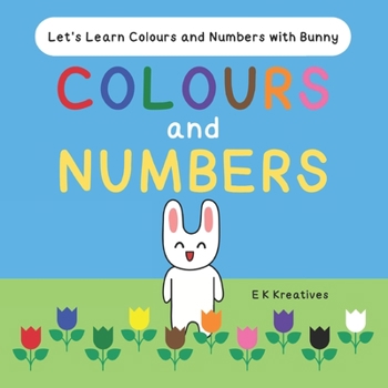 Paperback Let's Learn Colours and Numbers with Bunny!: Colours and Numbers with Bunny (UK Edition) Book