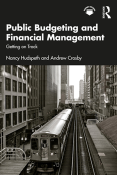 Paperback Public Budgeting and Financial Management: Getting on Track Book