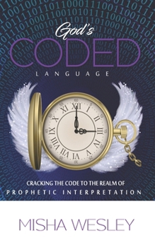 Paperback God's Coded Language: Cracking The Code to The Realm of Prophetic Interpretation Book