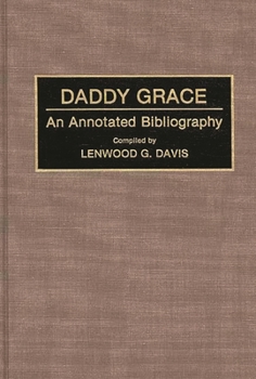 Hardcover Daddy Grace: An Annotated Bibliography Book