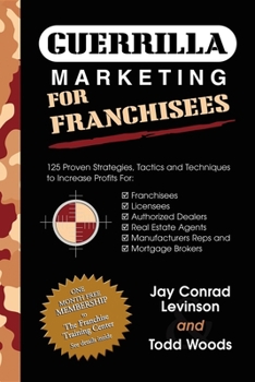 Paperback Guerrilla Marketing for Franchisees: 125 Proven Strategies, Tactics and Techniques to Increase Your Profits Book