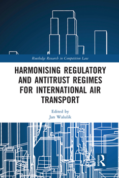 Paperback Harmonising Regulatory and Antitrust Regimes for International Air Transport Book