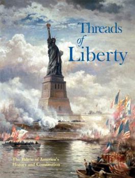 Textbook Binding Threads of Liberty the Fabric of America's History and Constitution Book