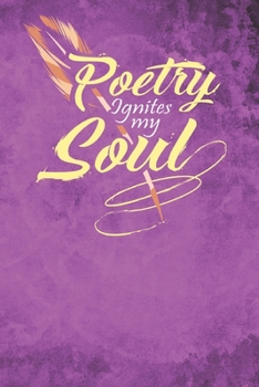 Paperback Poetry Ignites the Soul: Creative writing journal - Perfect for poetry collections, writing songs, or as a composition book. Book