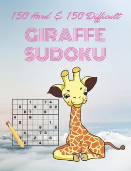 Paperback 150 Hard & 150 Difficult GIRAFFE SUDOKU: Improve Your Game With This Two Level Book
