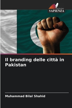 Il branding delle città in Pakistan (Italian Edition)