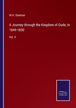 Paperback A Journey through the Kingdom of Oude, in 1849-1850: Vol. II Book