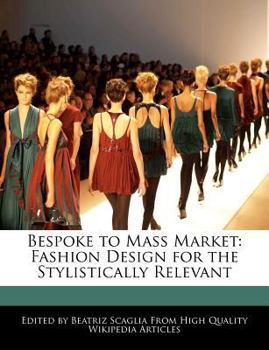 Paperback Bespoke to Mass Market: Fashion Design for the Stylistically Relevant Book
