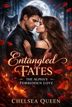 Paperback Entangled Fates: The Alpha's Forbidden Love Book
