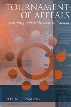 Paperback Tournament of Appeals: Granting Judicial Review in Canada Book